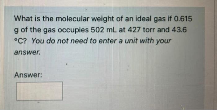 What Pressure Is Exerted By 3 92 G O At 30 5 C In A 446 Ml Flask Be Sure To Enter A Unit With Your Answer Answer H 6