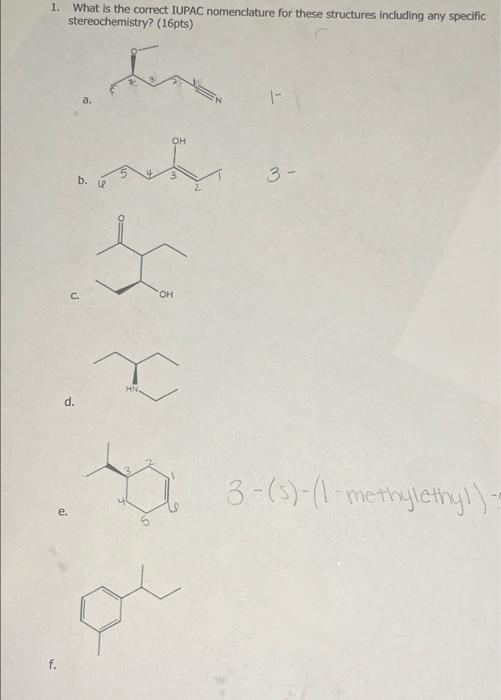 1 What Is The Correct Iupac Nomenclature For These Structures Including Any Specific Stereochemistry 16pts Den Oh Er 1