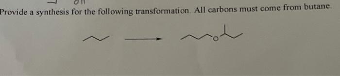 Provide A Synthesis For The Following Transformation All Carbons Must Come From Butane 1