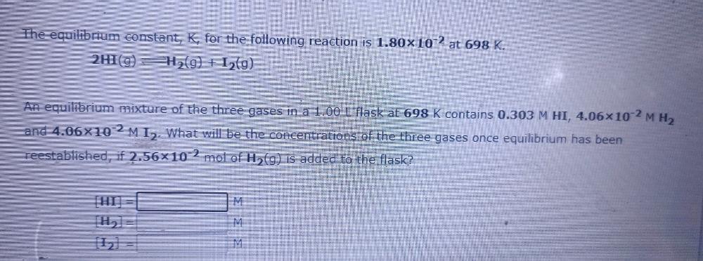 The Equilibrium Constant K For The Following Reaction Is 1 80x102 At 698 K 2hi G H G 1 G An Equilibrium Mixtur 1