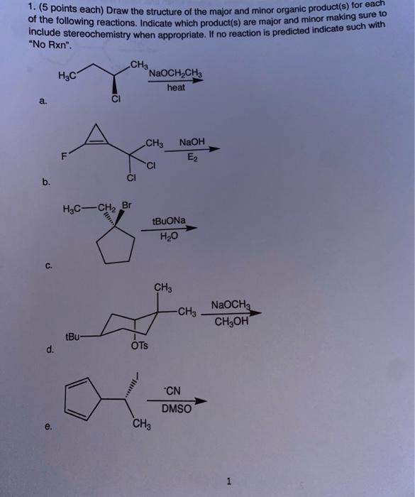 1 5 Points Each Draw The Structure Of The Major And Minor Organic Product S For Each Of The Following Reactions Ind 1