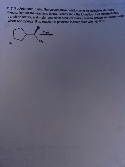 1 5 Points Each Draw The Structure Of The Major And Minor Organic Product S For Each Of The Following Reactions Ind 2