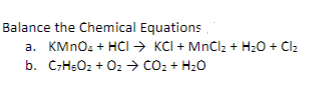 Balance The Chemical Equations A Kmno4 Hci Kci Mncl H O Cl Z B C7h5o O Co H O 1