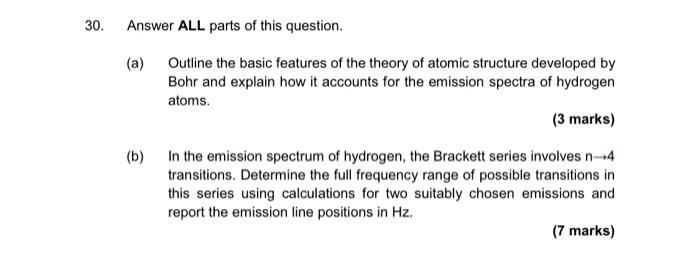 30 Answer All Parts Of This Question A Outline The Basic Features Of The Theory Of Atomic Structure Developed By Boh 1