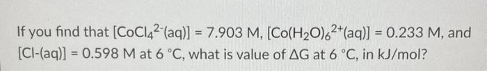 If You Find That Cocl42 Aq 7 903 M Co H O 62 Aq 0 233 M And Cl Aq 0 598 M At 6 C What Is Value Of 1