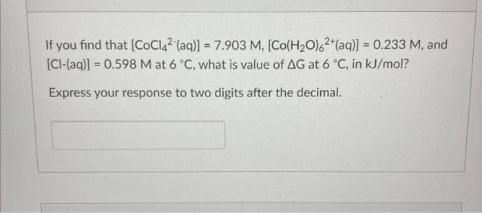 If You Find That Cocl42 Aq 7 903 M Co H O 62 Aq 0 233 M And Ci Aq 0 598 M At 6 C What Is Value Of 1
