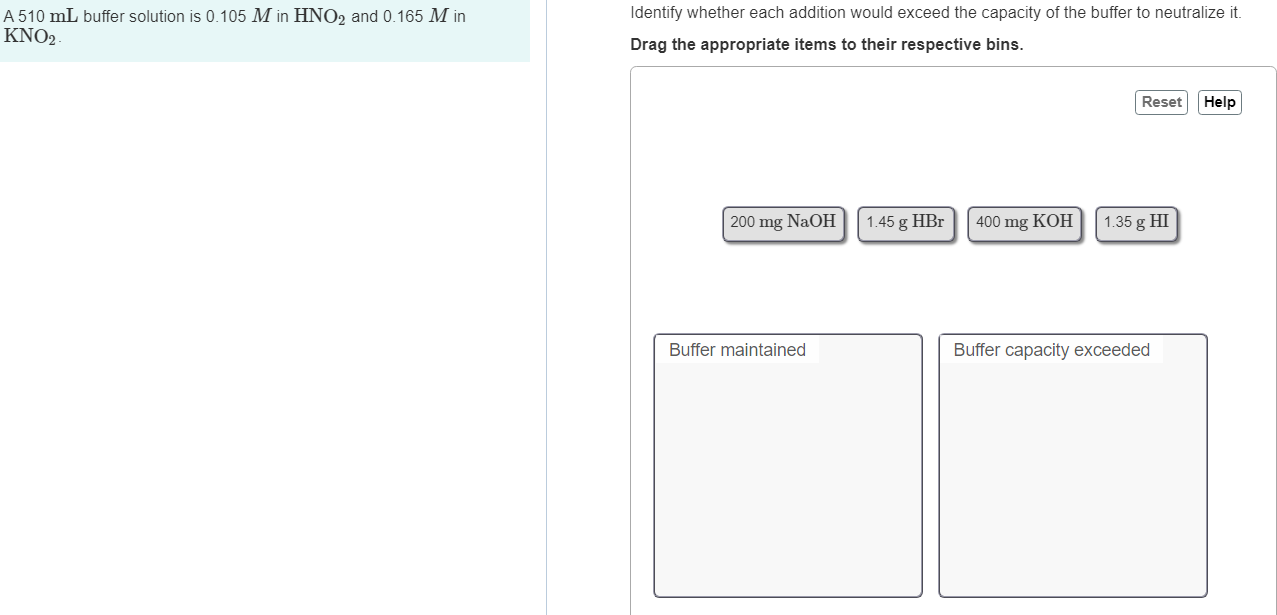 A 510 Ml Buffer Solution Is 0 105 M In Hno2 And 0 165 M In Kno2 Identify Whether Each Addition Would Exceed The Capacit 1