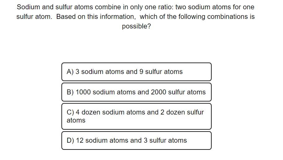 Sodium And Sulfur Atoms Combine In Only One Ratio Two Sodium Atoms For One Sulfur Atom Based On This Information Whic 1