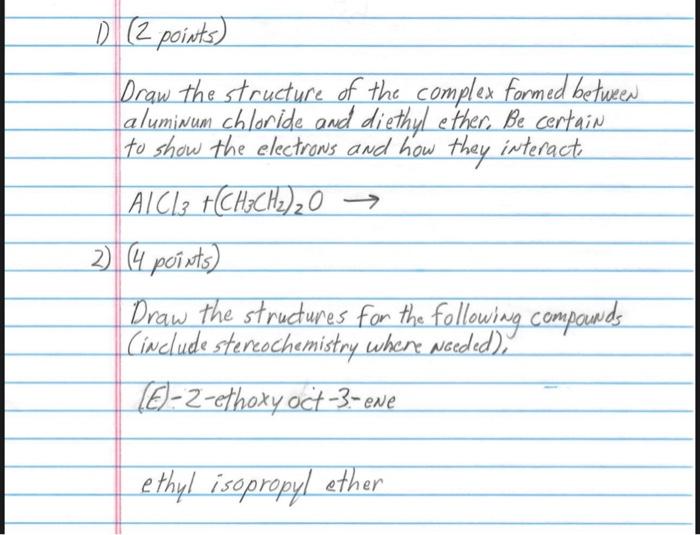 1 2 Points Draw The Structure Of The Complex Formed Between Aluminum Chloride And Diethyl Ether Be Certain To Show T 1