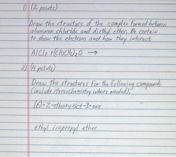 1 2 Points Draw The Structure Of The Complex Formed Between Aluminum Chloride And Diethyl Ether Be Certain To Show T 1