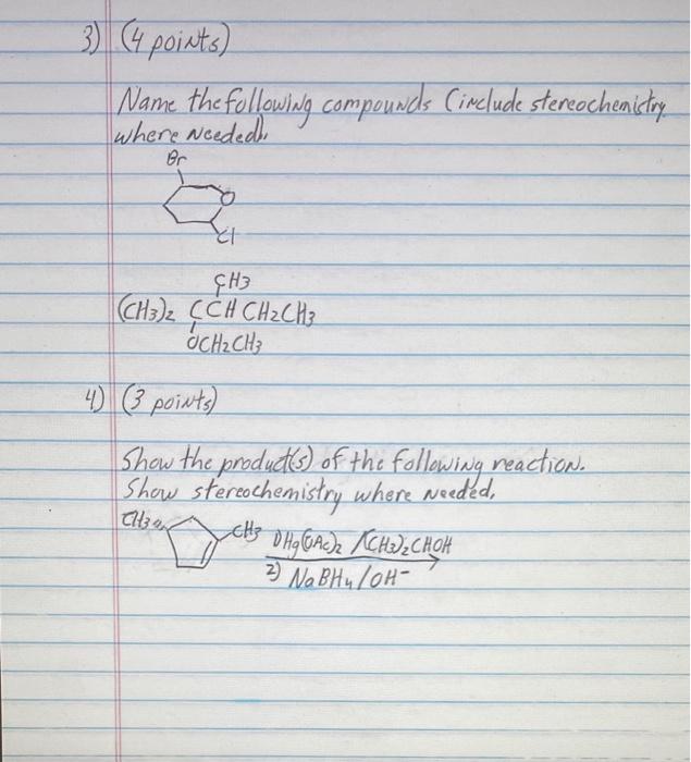 3 4 Points Name The Following Compounds Include Stereochemistry Where Needed Br Et Ch3 Ch3 2 Cch Ch Ch3 Och Ch3 4 1