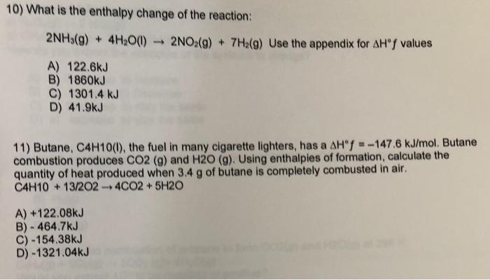 10 What Is The Enthalpy Change Of The Reaction 2nh3 G 4h O 1 2no G 7h G Use The Appendix For Ahof Values A 1