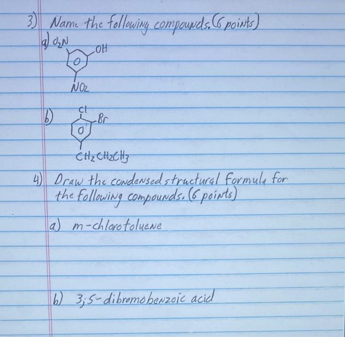 3 Name The Following Compounds 6 Points A 0 N Loh B No Cl O Br Ch Ch Ch3 4 Draw The Condensed Structural Formul 1