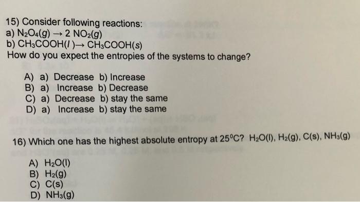 15 Consider Following Reactions A N O4 G 2 No G B Ch3cooh Ch3cooh S How Do You Expect The Entropies Of The 1
