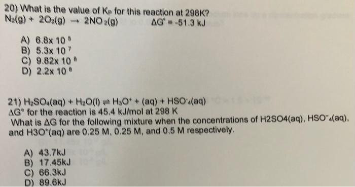 20 What Is The Value Of Ke For This Reaction At 298k N G 20 G 2no2 G Ag 51 3 Kj A 6 8x 10 5 B 5 3x 107 1