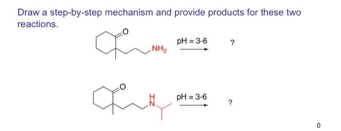 Draw A Step By Step Mechanism And Provide Products For These Two Reactions Ai For Nh Ph 3 6 Ph 3 6 O Outline 1