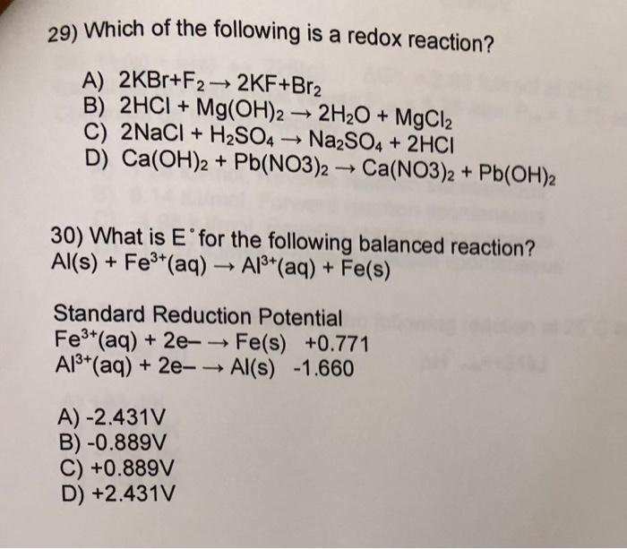 29 Which Of The Following Is A Redox Reaction A 2kbr F2 2kf Br2 B 2hci Mg Oh 2 2h O Mgcl C 2nacl H So4 1