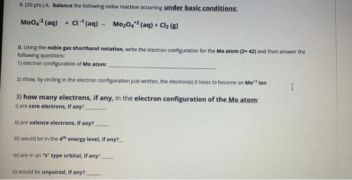 8 20 Pts A Balance The Following Redox Reaction Occurring Under Basic Conditions Moo2 Aq Ci Aq Mo 04 2 1