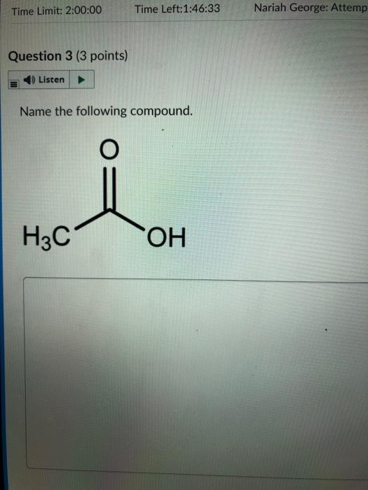 Listen Name The Following Compound H3c H3c Ch3 Paragraph V Br Bi U A Question 2 4 Points 40listen Uae E Question 2 4