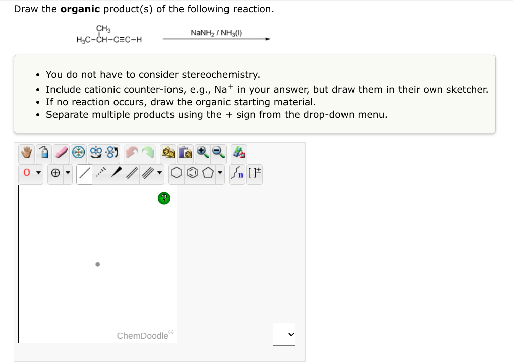 Draw The Organic Product S Of The Following Reaction 0 Ch3 H C Ch Cec H You Do Not Have To Consider Stereochemistry 1