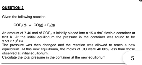 Question 2 Given The Following Reaction Cof2 G Co G F G An Amount Of 7 40 Mol Of Cof Is Initially Placed Into 1