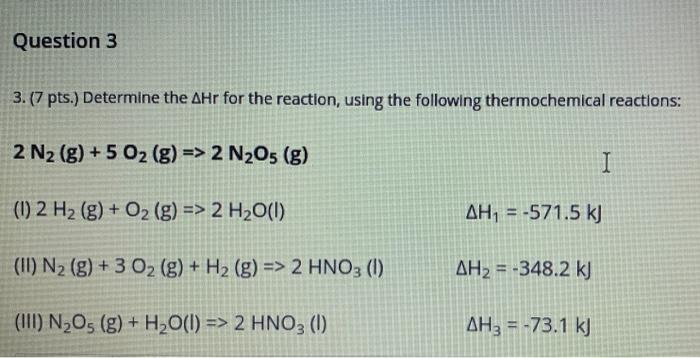 Question 3 3 7 Pts Determine The Ahr For The Reaction Using The Following Thermochemical Reactions 2 N G 5o2 1