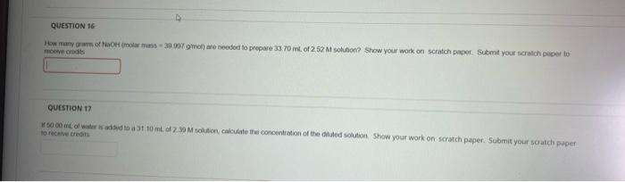 Question 16 How Many Grams Of Naoh Molar Muss 39 907 G Mol Are Needed To Prepare 33 70 Ml Of 2 52 M Solution Show Yo 1