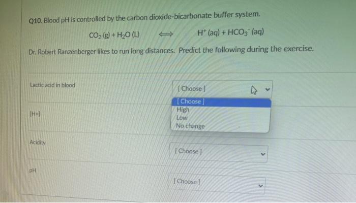 Q10 Blood Ph Is Controlled By The Carbon Dioxide Bicarbonate Buffer System Co G H O L H Aq Hco3 Aq Dr Ro 1
