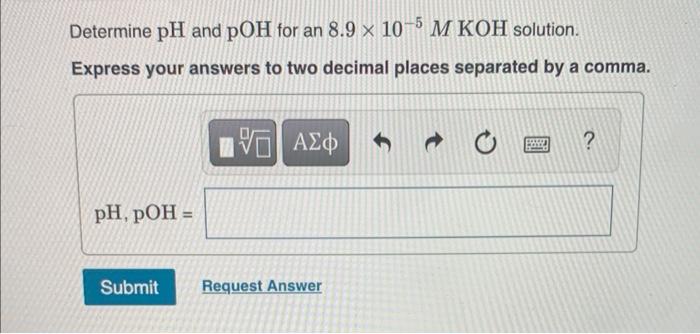 Determine Ph And Poh For A 0 20 M Naoh Solution Express Your Answers To Two Decimal Places Separated By A Comma Ph Po 3