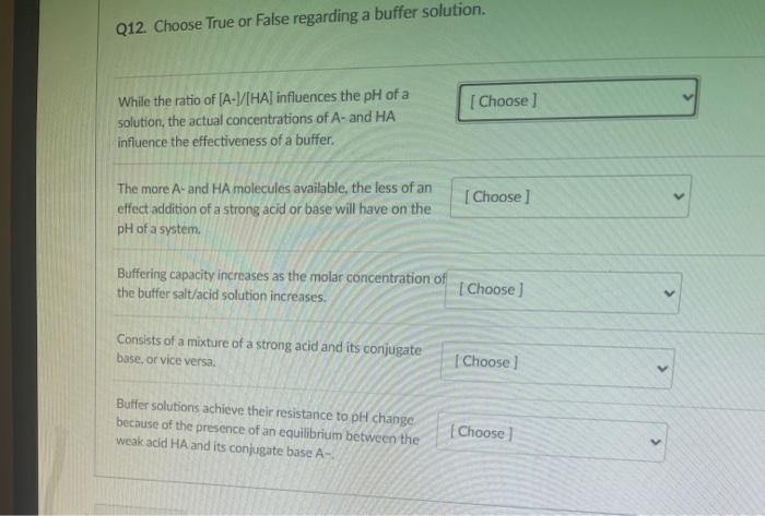 Q12 Choose True Or False Regarding A Buffer Solution While The Ratio Of A Ha Influences The Ph Of A Solution The 1