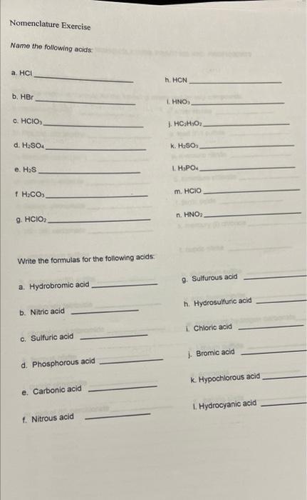 Nomenclature Exercise Name The Following Acids A Hci B Hbr C Hcio D H So4 E H S F H Co G Hcio Write The Formu 1