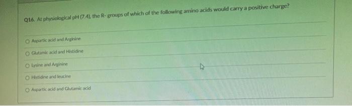 Q15 Aspartate Has A Side Chain With A Pka Of 3 86 At A Ph Of 9 0 What Would The Charge Of The Side Chain Be O Negati 2