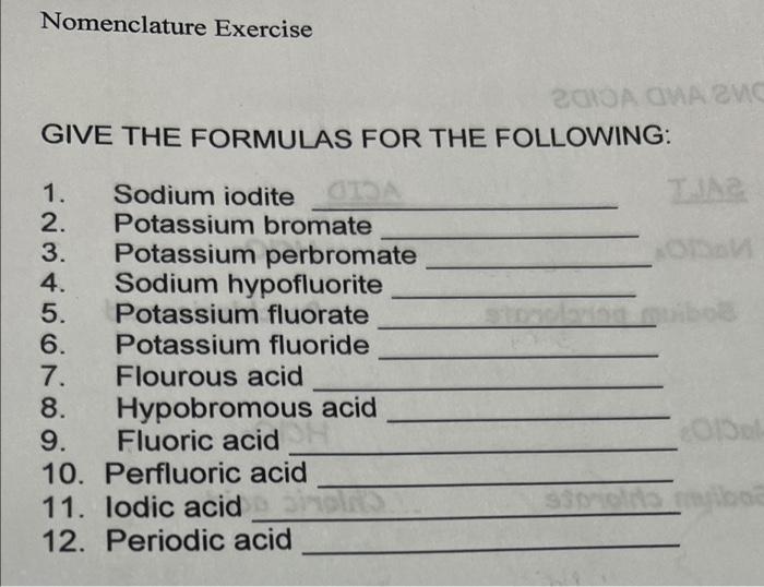 Nomenclature Exercise Give The Formulas For The Following 1 Sodium Iodite Gida 2 Potassium Bromate 3 4 Potassium Pe 1