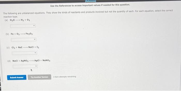 The Following Are Unbalanced Equations They Show The Kinds Of Reactants And Products Involved But Not The Quantity Of E 1