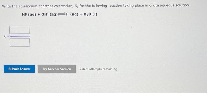 Write The Equilibrium Constant Expression K For The Following Reaction If Either The Numerator Or Denominator Is Bla 2