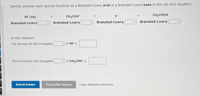 Write An Equation To Show That Acetic Acid Ch3cooh Behaves As An Acid In Water Submit Answer Try Another Version 2 It 2