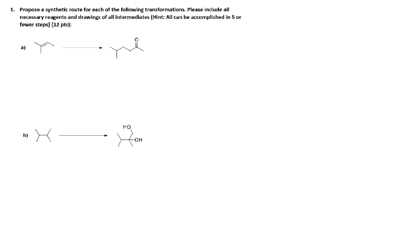 1 Propose A Synthetic Route For Each Of The Following Transformations Please Include All Necessary Reagents And Drawin 1