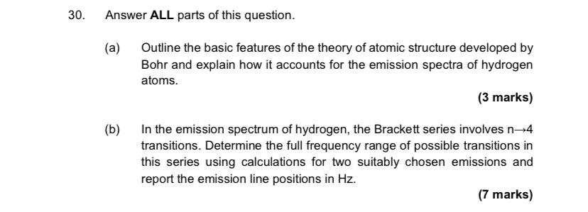 30 Answer All Parts Of This Question Outline The Basic Features Of The Theory Of Atomic Structure Developed By Bohr An 1