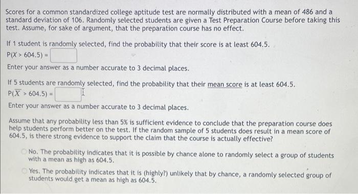 Scores For A Common Standardized College Aptitude Test Are Normally Distributed With A Mean Of 486 And A Standard Deviat 1