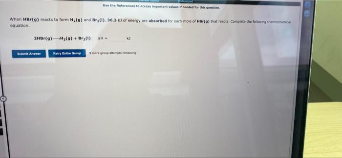 Use The References To Access Important Values If Needed For This Question When Hbr G Reacts To Form H G And Br 1 1