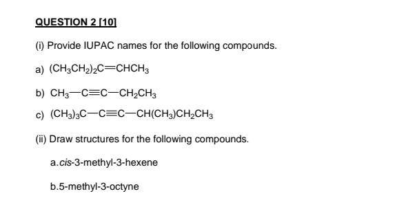 Question 2 10 I Provide Iupac Names For The Following Compounds A Ch3ch 2c Chch3 B Ch3 C C Ch Ch3 C Ch3 3c C 1