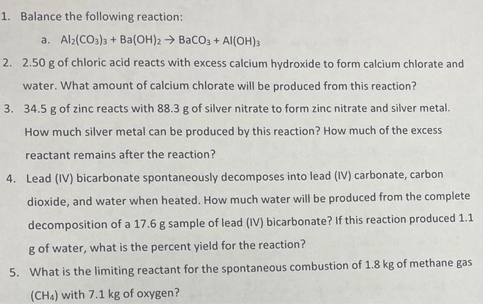 1 Balance The Following Reaction A Al2 Co3 3 Ba Oh 2 Baco3 Al Oh 3 2 2 50 G Of Chloric Acid Reacts With Excess 1