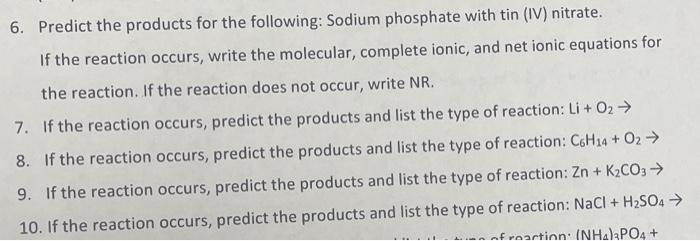 6 Predict The Products For The Following Sodium Phosphate With Tin Iv Nitrate If The Reaction Occurs Write The Mol 1