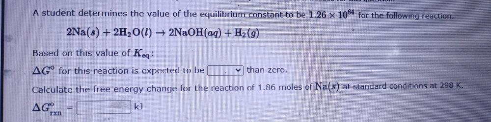 A Student Determines The Value Of The Equilibrium Constant To Be 1 26 X 1064 For The Following Reaction 2na S 2h O L 1