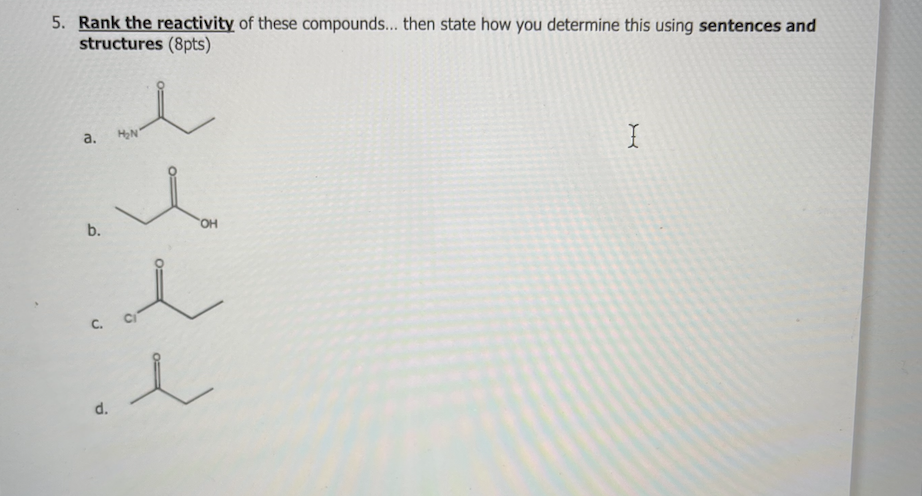 5 Rank The Reactivity Of These Compounds Then State How You Determine This Using Sentences And Structures 8pts A 1