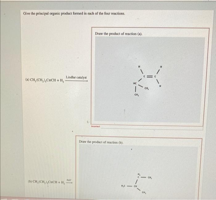 Give The Principal Organic Product Formed In Each Of The Four Reactions A Ch Ch Cech H Lindlar Catalyst Nc B 1