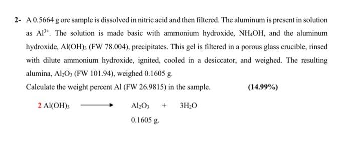 2 A 0 5664 G Ore Sample Is Dissolved In Nitric Acid And Then Filtered The Aluminum Is Present In Solution As Al The 1