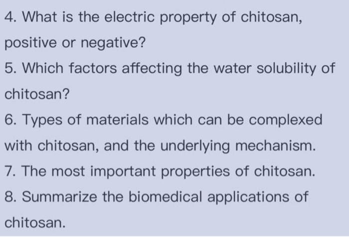 4 What Is The Electric Property Of Chitosan Positive Or Negative 5 Which Factors Affecting The Water Solubility Of C 1