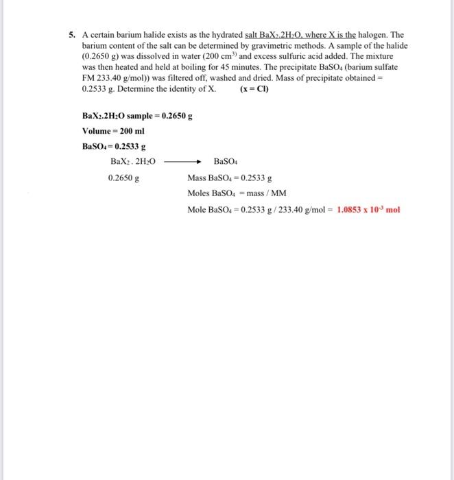 5 A Certain Barium Halide Exists As The Hydrated Salt Bax 2h O Where X Is The Halogen The Barium Content Of The Salt 1