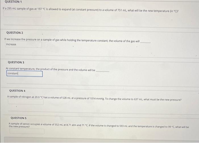 Question 1 If A 295 Ml Sample Of Gas At 197 C Is Allowed To Expand At Constant Pressure To A Volume Of 751 Ml What W 1